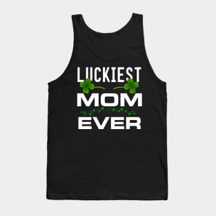 Luckiest Mom Ever! - Saint Patrick's Day Mom Gift Tank Top